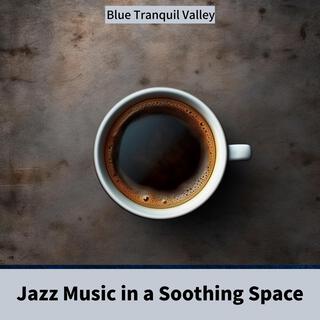 Jazz Music in a Soothing Space