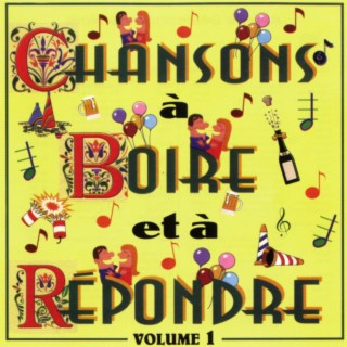 Chansons à boire et à répondre, Vol. 1