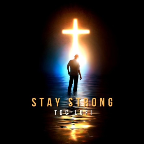 Stay Strong | Boomplay Music