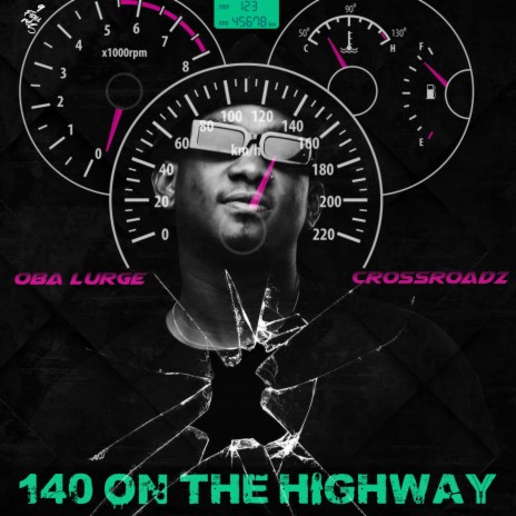 140 On The Highway ft. Crossroadz | Boomplay Music