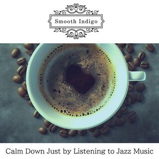 Calm Down Just by Listening to Jazz Music