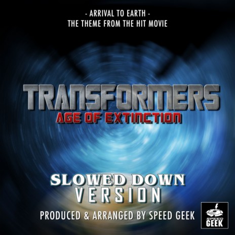 Arrival To Earth (From Transformers Age Of Extinction) (Slowed Down) | Boomplay Music
