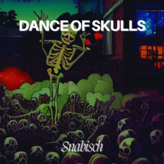 DANCE OF SKULLS