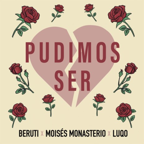 Pudimos Ser ft. Moises monasterio & Luqo | Boomplay Music