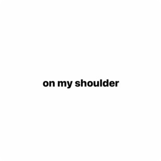 on my shoulder
