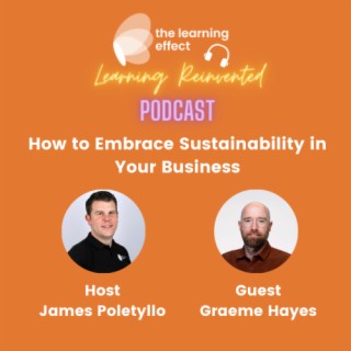 The Learning Reinvented Podcast - Episode 59 - How to embrace sustainability in your business - Graeme Heyes