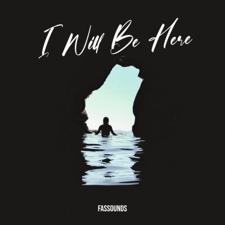 I Will Be Here | Boomplay Music