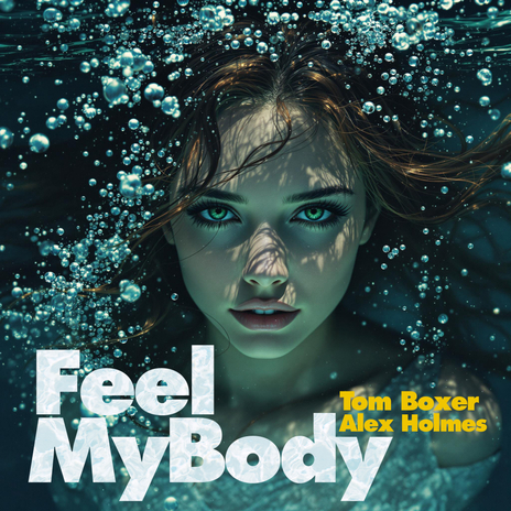 Feel My Body ft. Alex Holmes