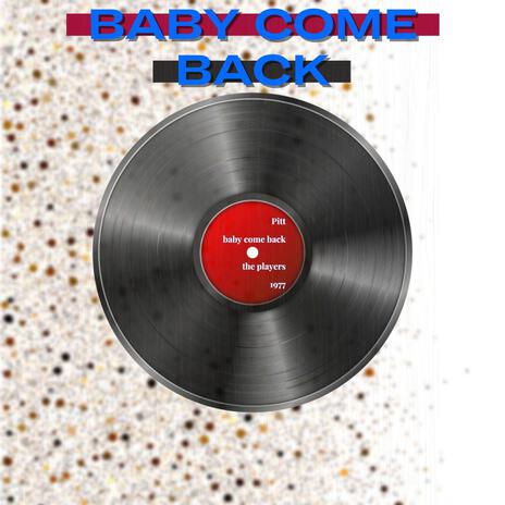 Baby Come Back (Radio Edit) | Boomplay Music