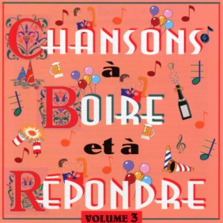 Chansons à boire et à répondre, Vol. 3