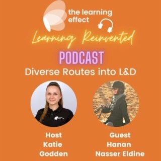 Learning Reinvented Podcast - Episode 6 - Diverse Routes into L&D - Hanan Nassar El Dein