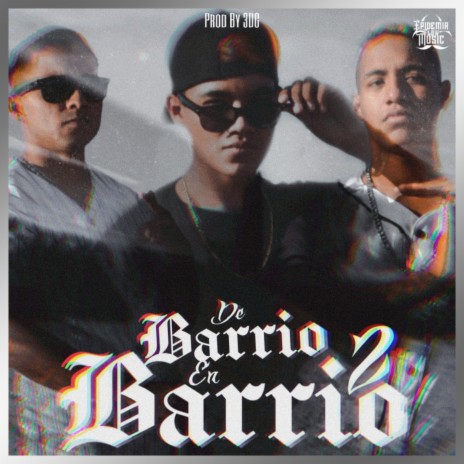 De Barrio en Barrio 2 ft. Angel B'g & Tyger TDN | Boomplay Music