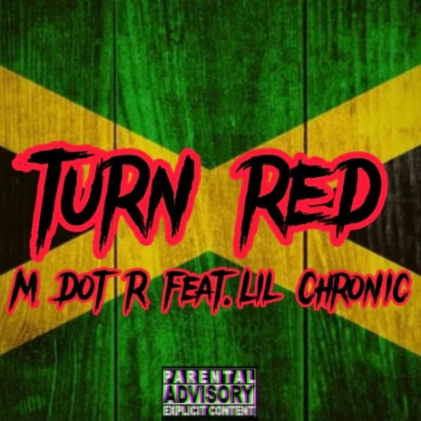 TURN RED ft. M Dot R | Boomplay Music