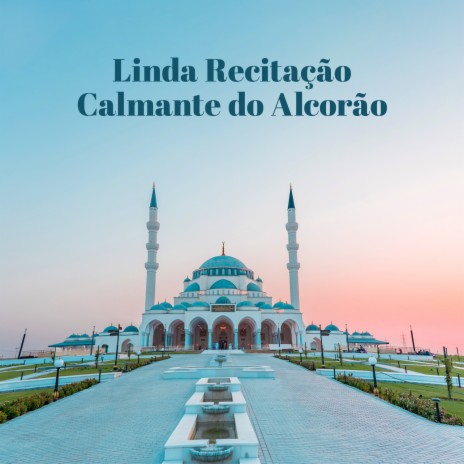 Linda Recitação Calmante do Alcorão ft. Tempo de Música Oriental | Boomplay Music