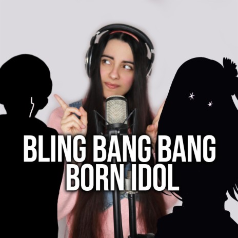 Bling Bang Bang Born Idol
