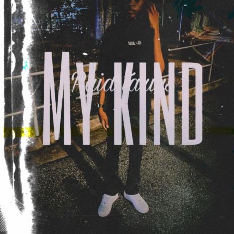 My kind | Boomplay Music