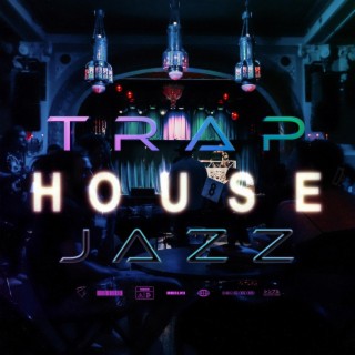 Trap House Jazz