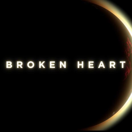 BROKEN HEART | Boomplay Music