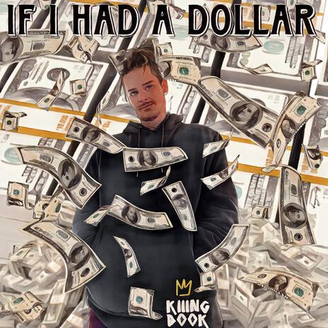 If I Had A Dollar | Boomplay Music