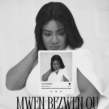 Mwen Bezwen Ou