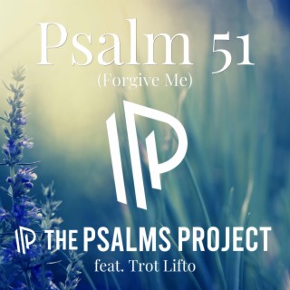 Psalm 51 (Forgive Me)