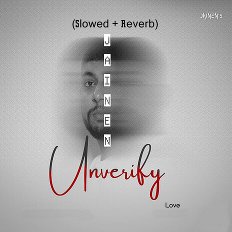 Unverify (Slowed & Reverb) ft. Love | Boomplay Music