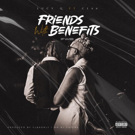 Friends With Benefits (FWB) ft. Cla6 | Boomplay Music