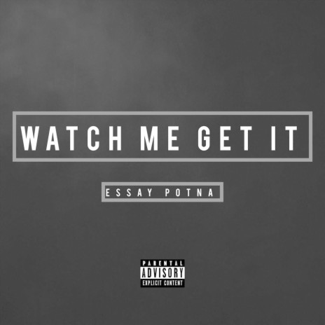 Watch Me Get It | Boomplay Music