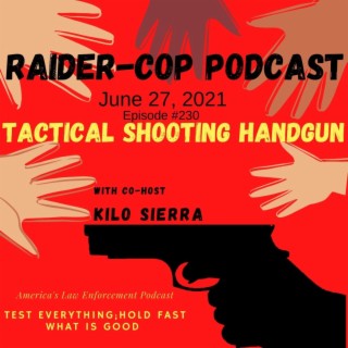 Tactical Shooting Handgun #230 with Co-Host Kilo Sierra