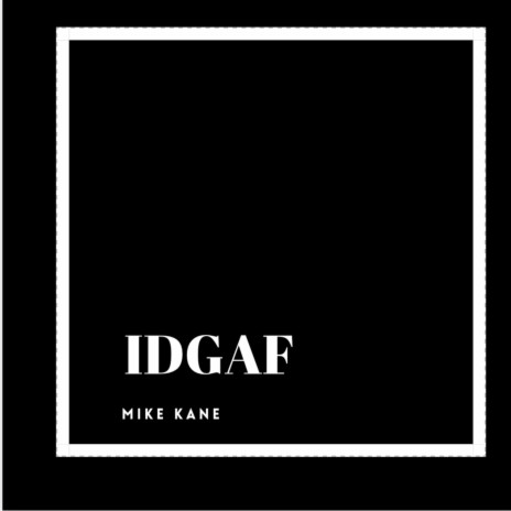 IDGAF | Boomplay Music