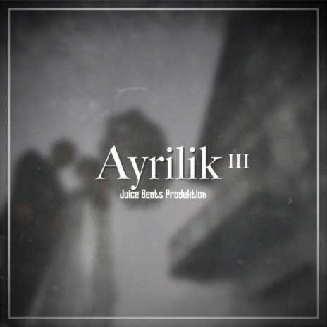 Ayrilik III