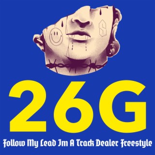 Follow My Lead Im A Track Dealer freestyle