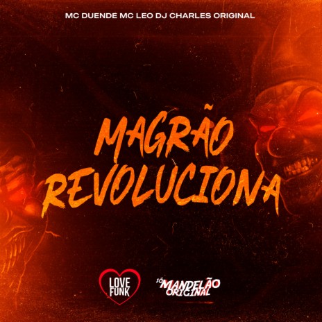 Magrão Revoluciona ft. Mc Leo & DJ Charles Original | Boomplay Music