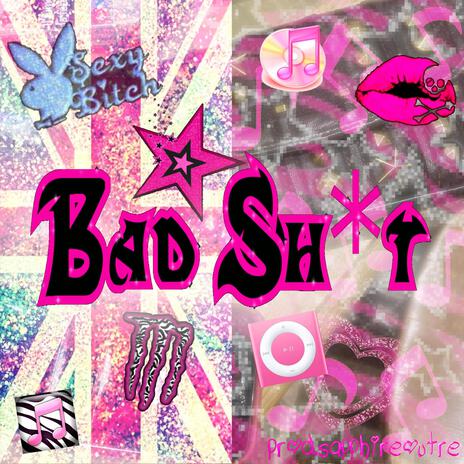 Bad Shit | Boomplay Music