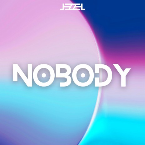 Nobody | Boomplay Music