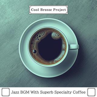 Jazz Bgm with Superb Specialty Coffee