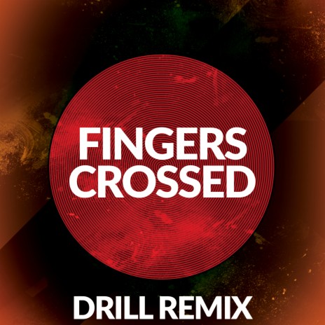 Fingers Crossed (Drill Remix) | Boomplay Music