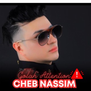 Cheb Nassim Goulah Attention