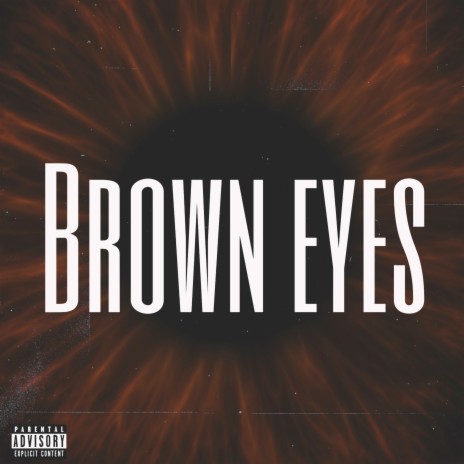 Brown Eyes | Boomplay Music