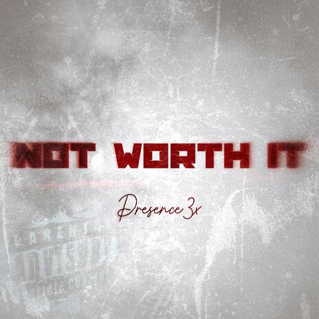 Not Worth It | Boomplay Music