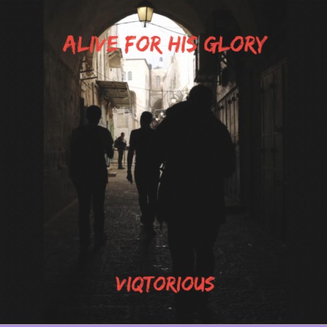 Alive for his glory | Boomplay Music