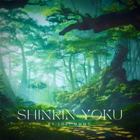 Shinrin Yoku | Boomplay Music