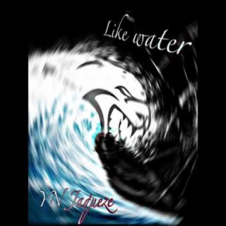 Like Water