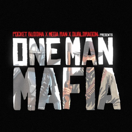 One Man Mafia ft. dubldragon. & Mega Ran | Boomplay Music