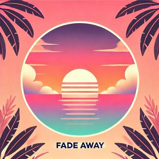 Fade Away