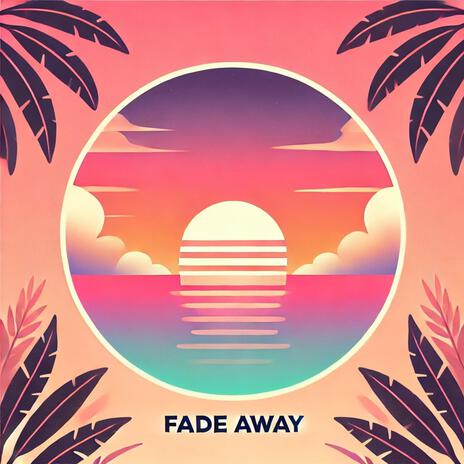 Fade Away | Boomplay Music