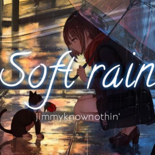 Soft rain
