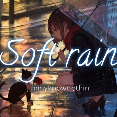 Soft rain | Boomplay Music
