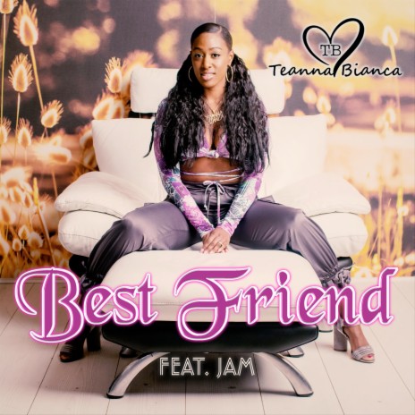Best Friend ft. Jam | Boomplay Music