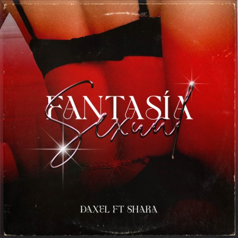 Fantasía Sexual ft. Shara | Boomplay Music